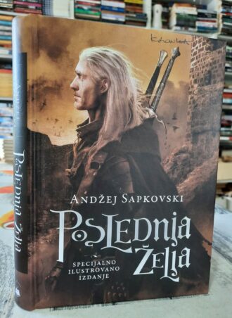 Poslednja želja - Andžej Sapkovski * specijalno ilustorvano izdanje