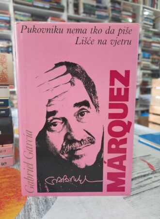 Pukovniku nema tko da piše Lišće na vjetru - G. G. Marquez
