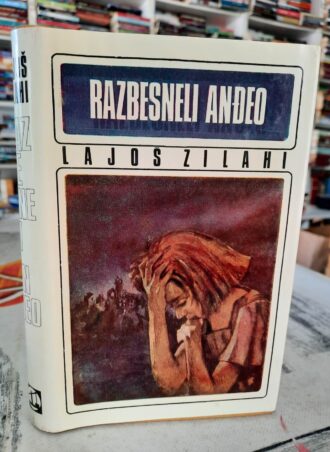 Razbesneli anđeo - Lajoš Zilahi