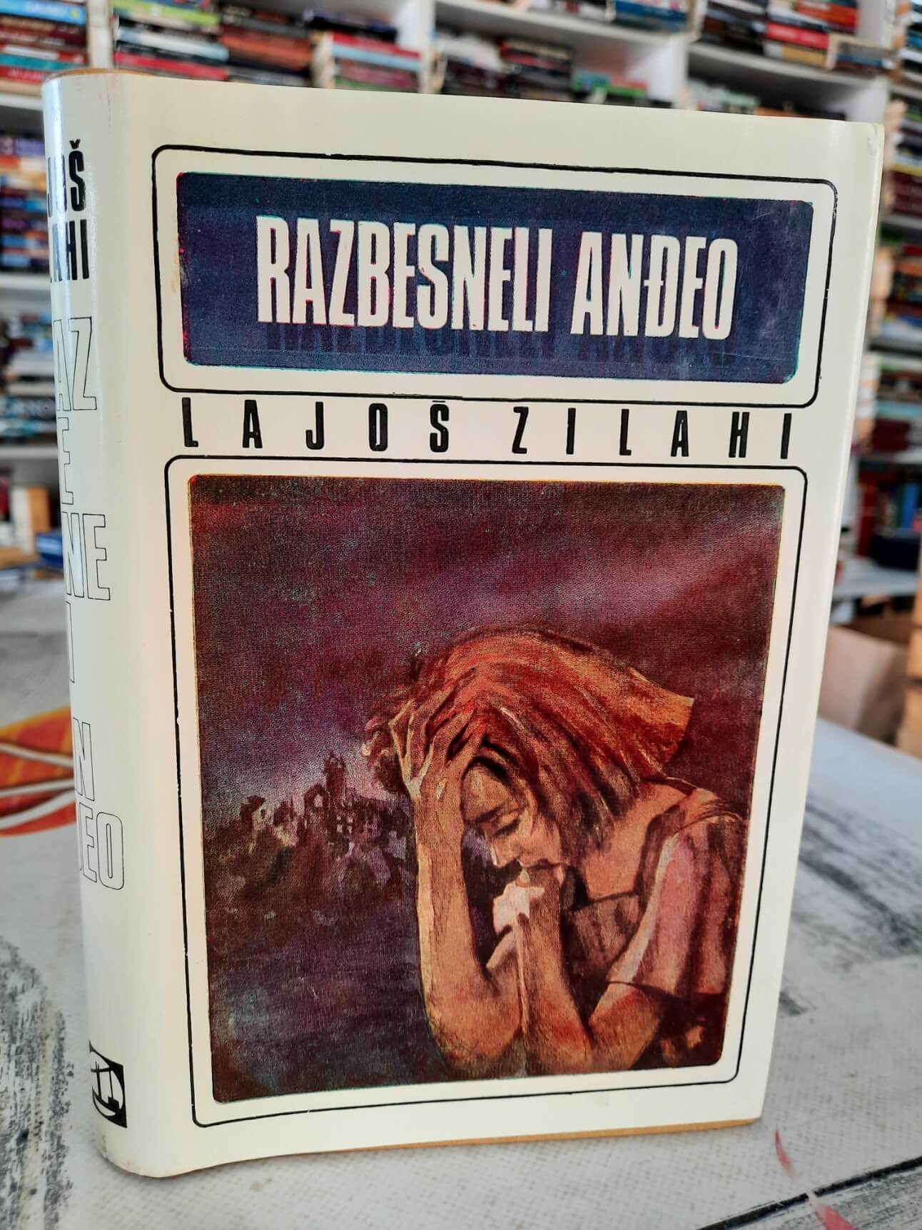 Razbesneli anđeo - Lajoš Zilahi