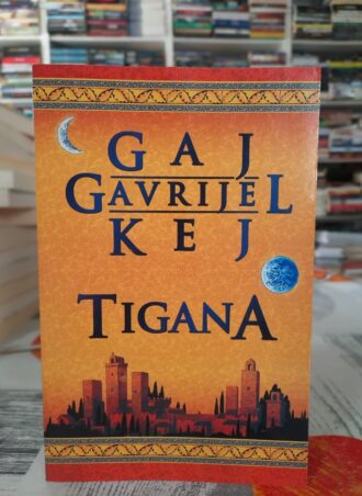 Tigana - Gaj Gavrijel Kej