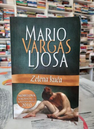 Zelena kuća - Mario Vargas Ljosa