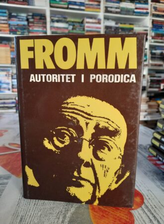 Autoritet i porodica - Erich Fromm