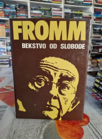 Bekstvo od slobode - Erich Fromm