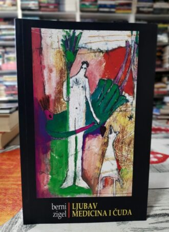 Ljubav medicina i čuda - Berni Zigel