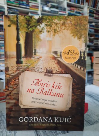 Miris kiše na Balkanu - Gordana Kuić