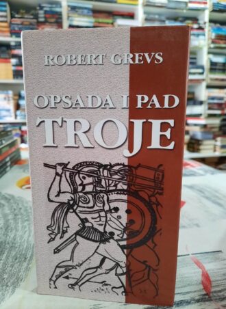 Opsada i pad Troje - Robert Grevs