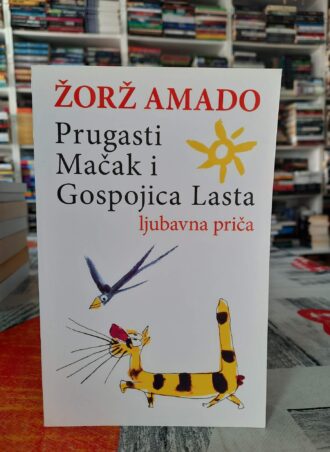Prugasti Mačak i gospojica Lasta - Ljubavna priča - Žorž Amado