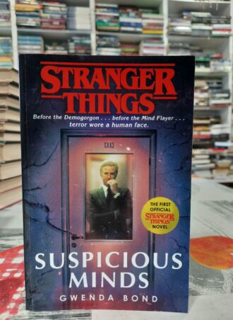Stranger things - Suspicious minds - Gwenda Bond
