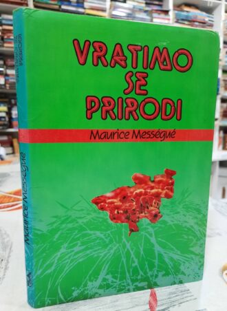 Vratimo se prirodi - Maurice Messegue