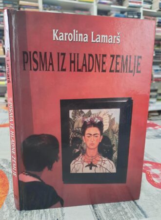 Pisma iz hladne zemlje - Karolina Lamarš