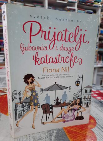 Prijatelji ljubavnici i druge katastrofe - Fiona Nil