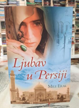 Ljubav u Persiji - Mile Erak