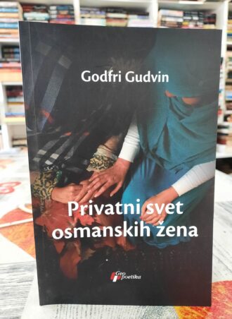 Privatni svet osmanskih žena - Godfri Gudvin