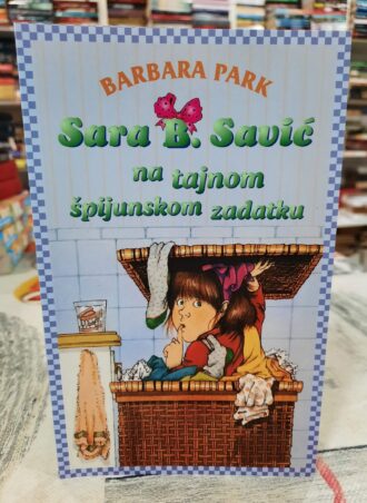 Sara B. Savić na tajnom špijunskom zadatku - Barbara Park