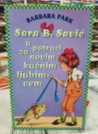 Sara B. Savić u potrazi za novim kućnim ljubimcem - Barbara Park