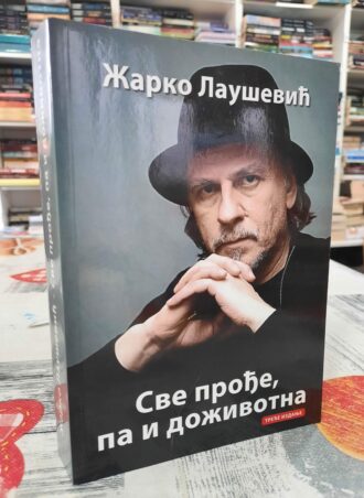 Sve prođe, pa i doživotna - Žarko Laušević