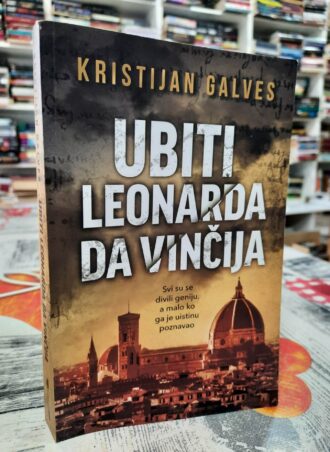 Ubiti Leonarda Da Vinčija - Kristijan Galves