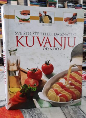 Sve što ste hteli da znate o kuvanju od A do Ž