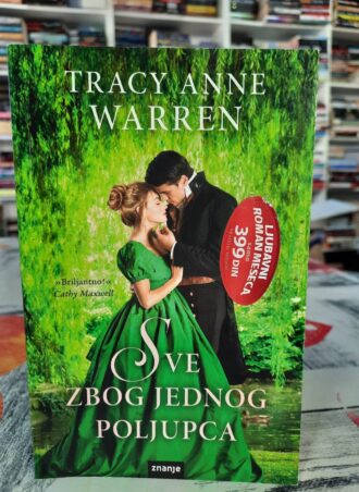 Sve zbog jednog poljupca - Tracy Anne Warren