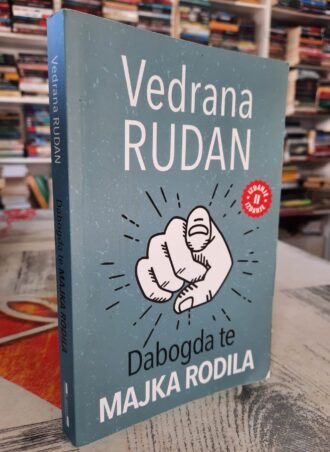 Dabogda te majka rodila - Vedrana Rudan