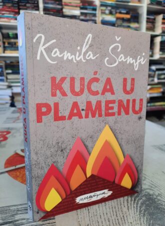 Kuća u plamenu - Kamila Šamsi