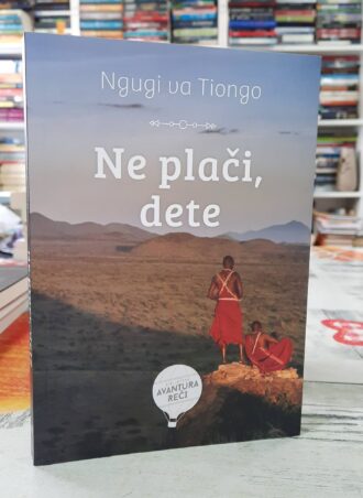 Ne plači, dete - Ngugi va Tiongo