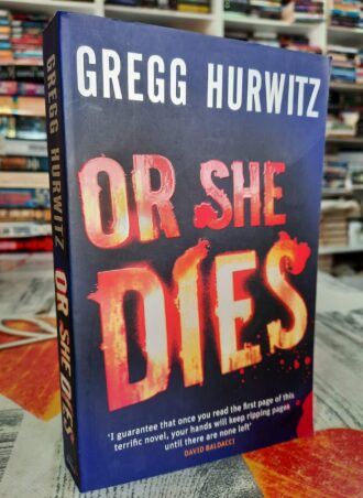 Or she dies - Gregg Hurwitz