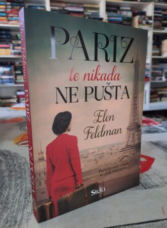 Pariz te nikada ne pušta - Elen Feldman