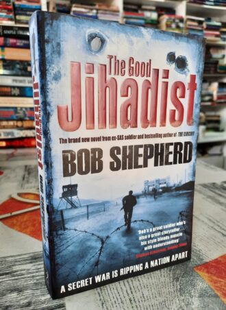 The good Jihadist - Bob Shepherd