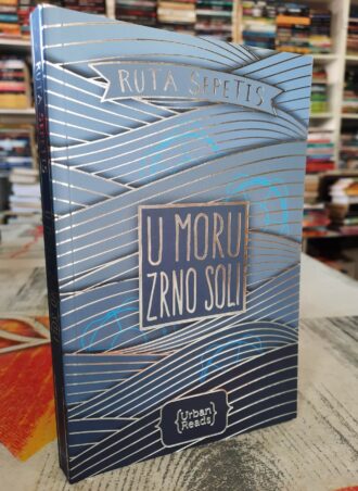 U moru zrno soli - Ruta Sepetis