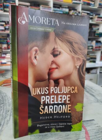 Ukus poljupca prelepe Šardone - Heder Hejford