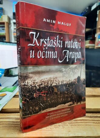 Krstaški ratovi u očima Arapa - Amin Maluf