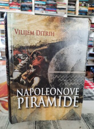 Napoleonove piramide - Vilijem Ditrih