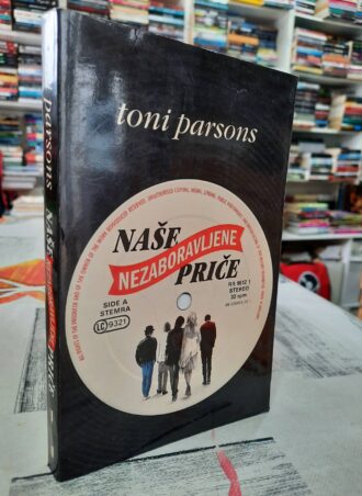 Naše nezaboravljene priče - Toni Parsons
