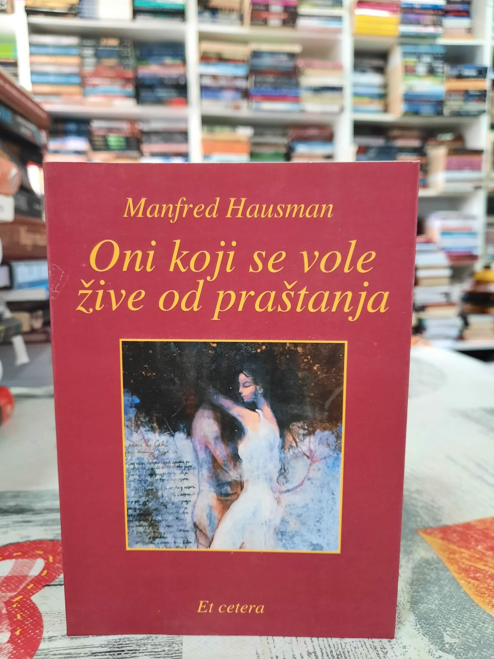 Oni koji se vole žive od praštanja - Manfred Hausman