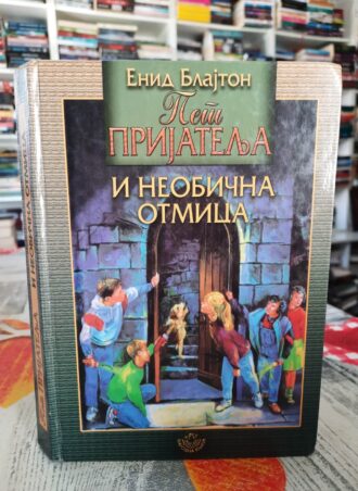 Pet prijatelja i neobična otmica - Enid Blyton