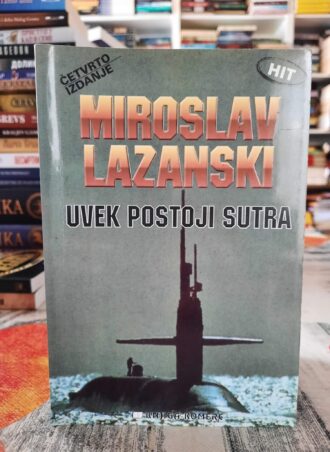Uvek postoji sutra - Miroslav Lazanski