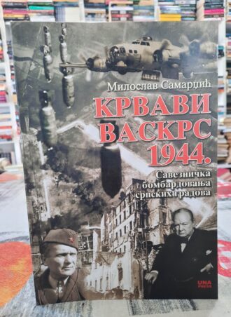 Krvavi vaskrs 1944 - Miloslav Samardžić