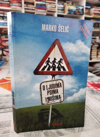 O ljudima, psima i mišima - Marko Šelić
