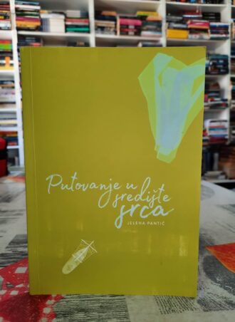 Putovanje u središte srca - Jelena Pantić