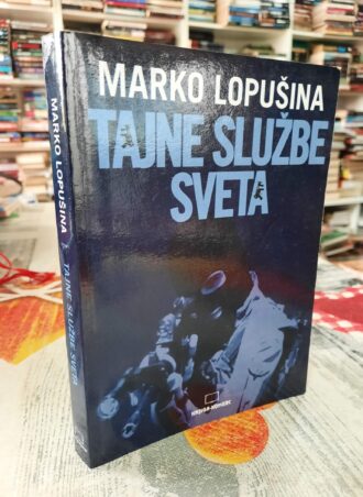 Tajne službe sveta - Marko Lopušina