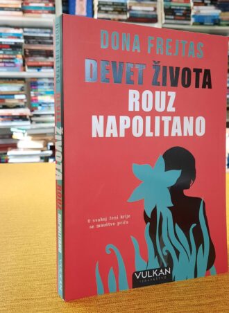 Devet života Rouz Napolitano - Dona Frejtas