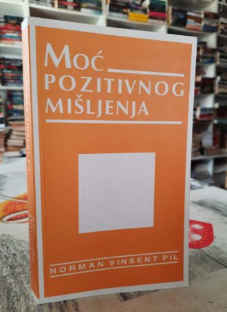 Moć pozitivnog mišljenja - Norman Vinsent Pil