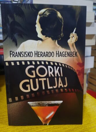 Gorki gutljaj - Fransisko Herardo Hagenbek