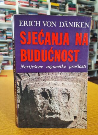 Sjećanja na budućnost - Erich von Daniken