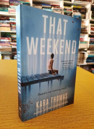 That Weekend - Kara Thomas
