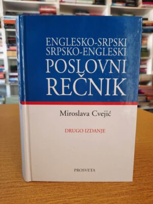 Englesko - srpski poslovni rečnik - Miroslav Cvejić