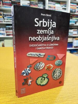 Srbija zemlja neobjašnjiva - Pero Simić