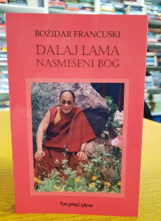 Dalaj Lama Nasmešeni Bog - Božidar Francuski